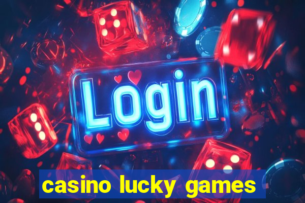 casino lucky games