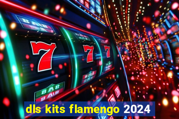 dls kits flamengo 2024