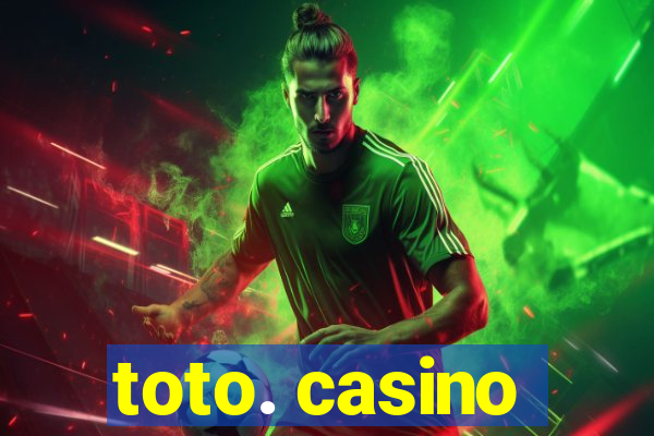 toto. casino