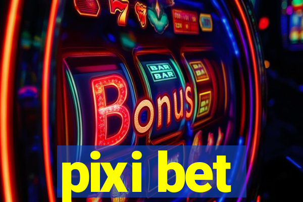 pixi bet