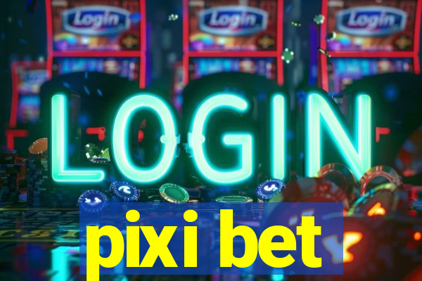 pixi bet