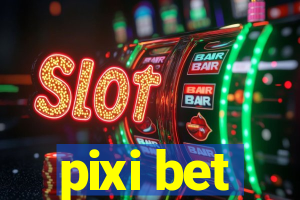 pixi bet