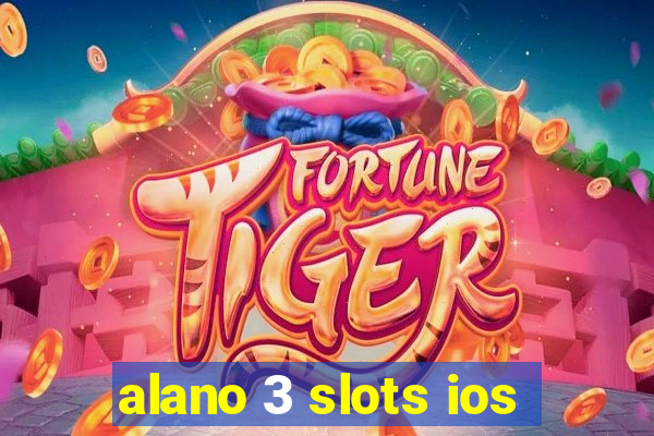 alano 3 slots ios