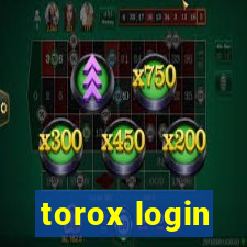 torox login