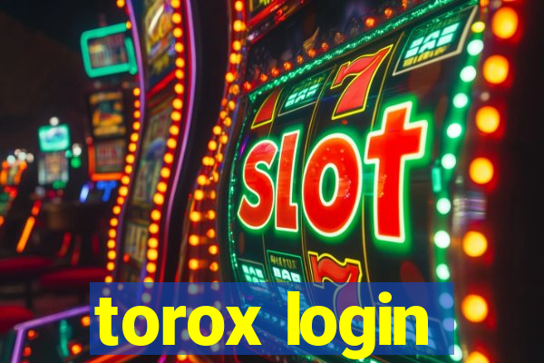 torox login