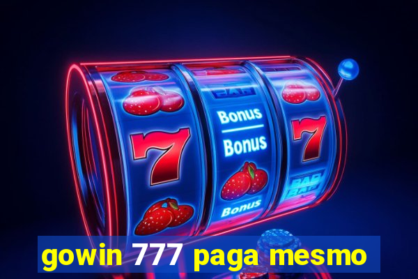 gowin 777 paga mesmo