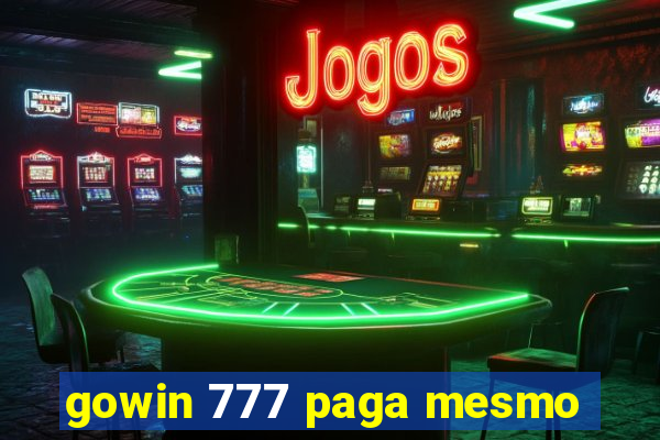 gowin 777 paga mesmo