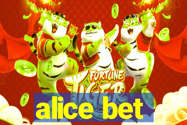 alice bet