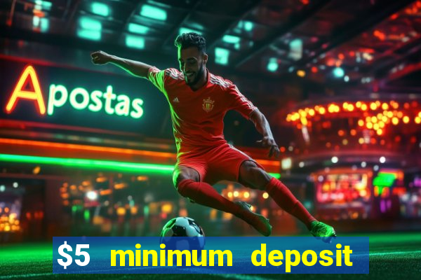 $5 minimum deposit online casino usa