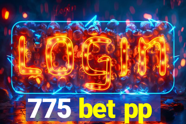 775 bet pp