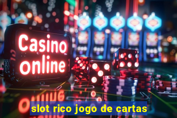 slot rico jogo de cartas