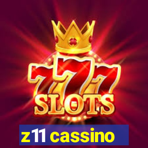 z11 cassino