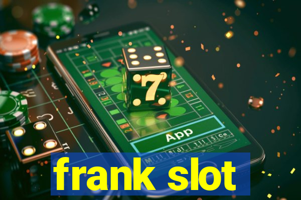 frank slot