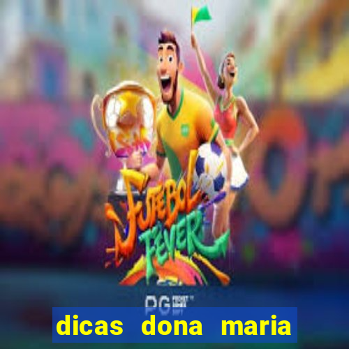 dicas dona maria jogo do bicho