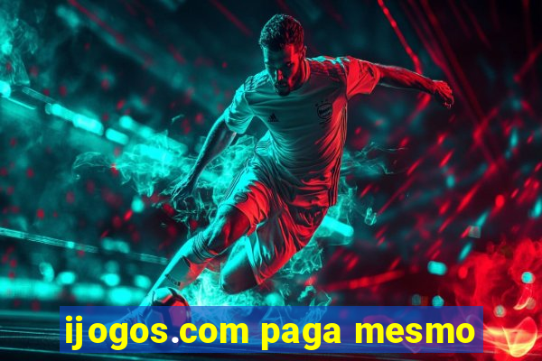 ijogos.com paga mesmo