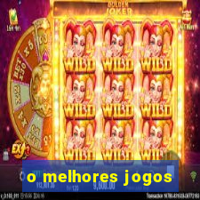 o melhores jogos