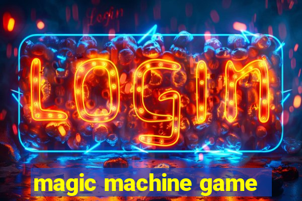 magic machine game