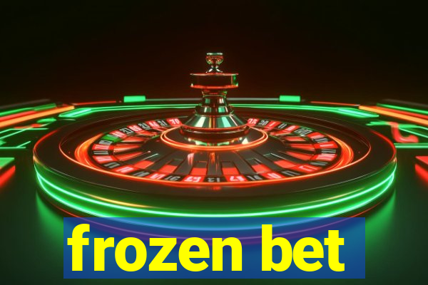 frozen bet