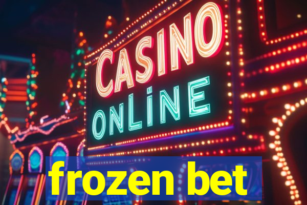 frozen bet