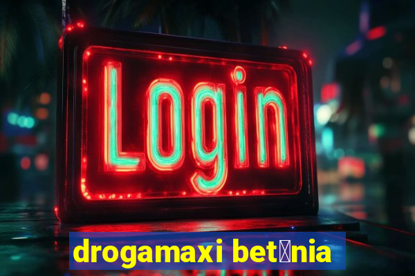 drogamaxi bet芒nia