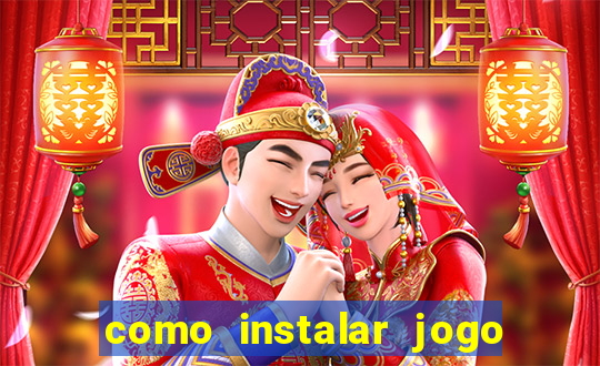 como instalar jogo do tigre