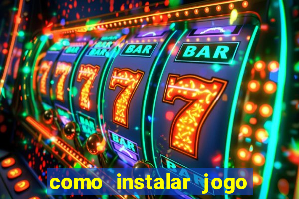 como instalar jogo do tigre