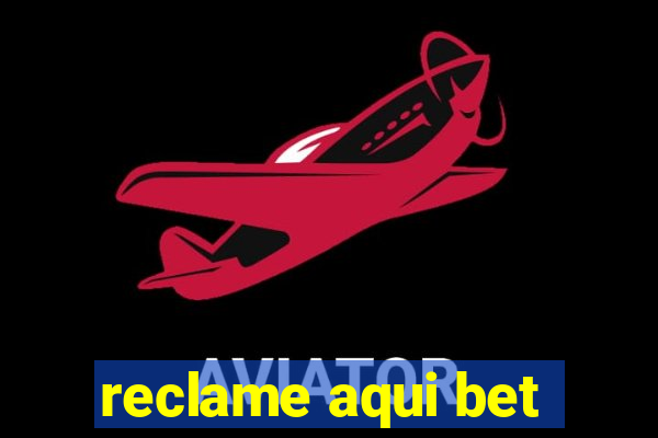 reclame aqui bet