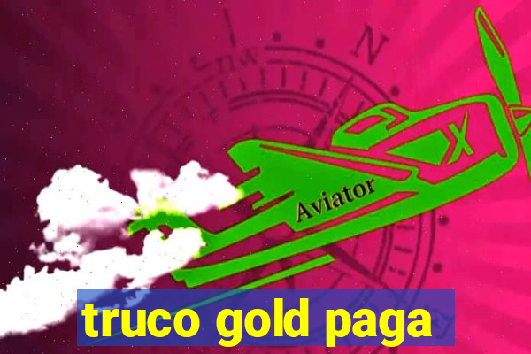 truco gold paga