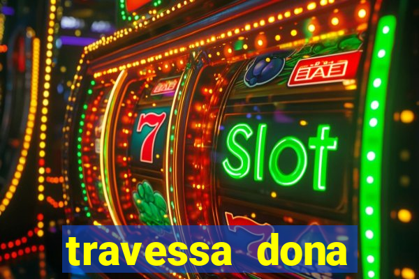 travessa dona marciana 31