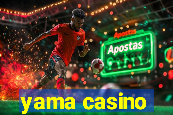 yama casino