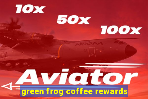 green frog coffee rewards