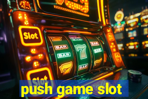 push game slot