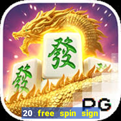 20 free spin sign up casino