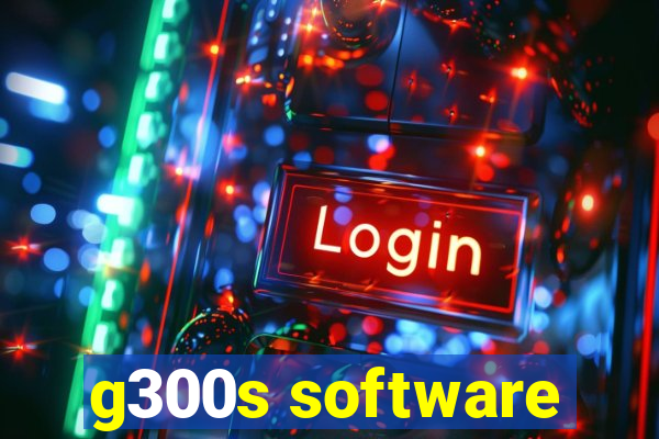 g300s software