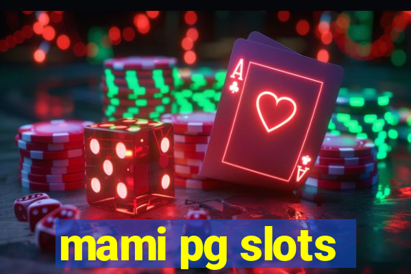 mami pg slots