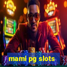 mami pg slots