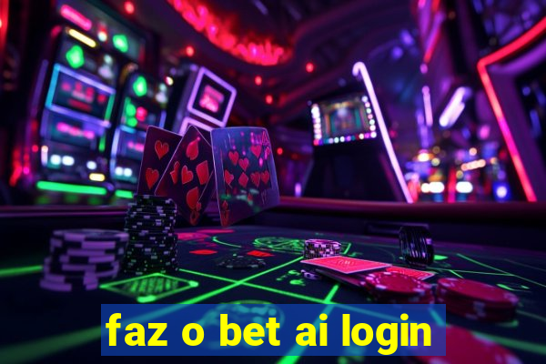 faz o bet ai login