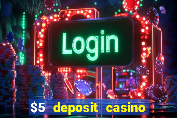 $5 deposit casino nz 2019