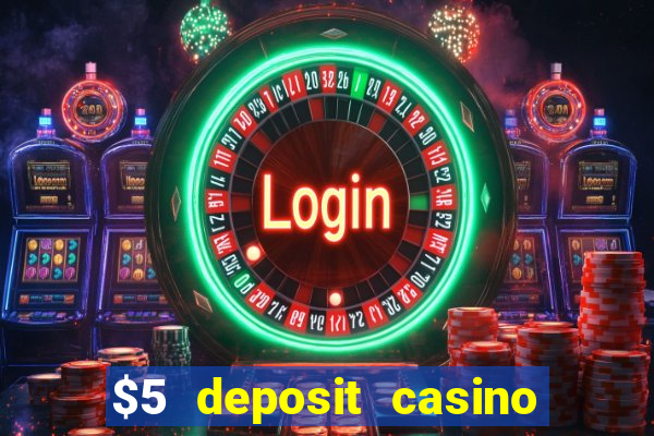 $5 deposit casino nz 2019