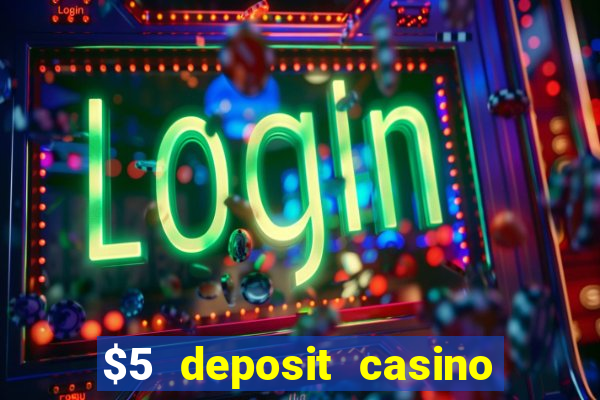 $5 deposit casino nz 2019