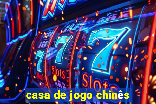 casa de jogo chinês