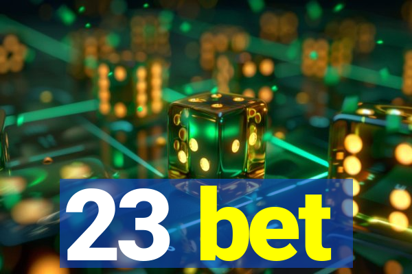 23 bet