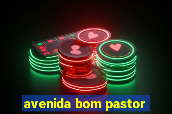 avenida bom pastor