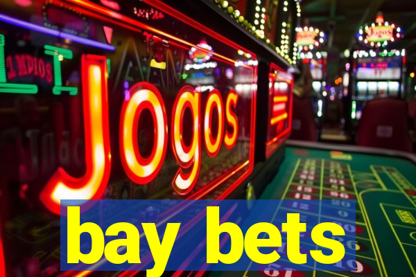 bay bets