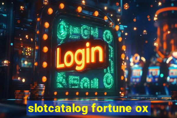 slotcatalog fortune ox