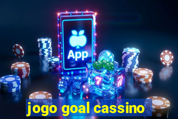 jogo goal cassino