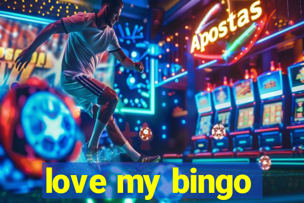 love my bingo