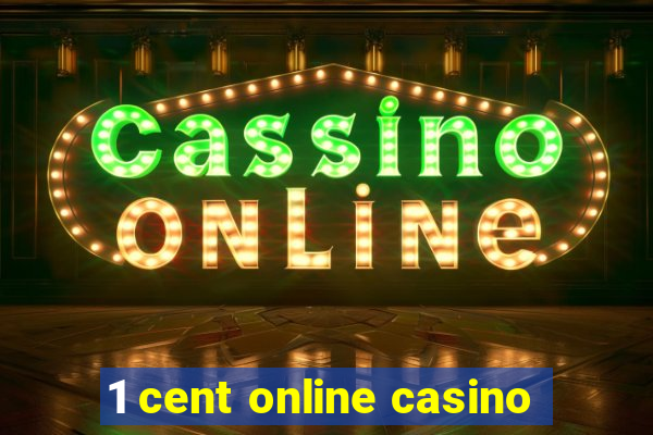 1 cent online casino