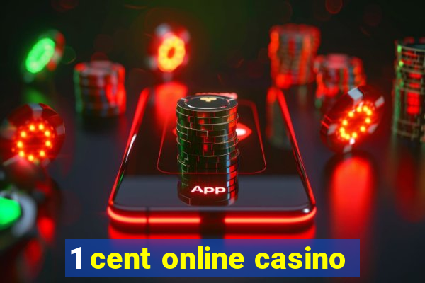 1 cent online casino