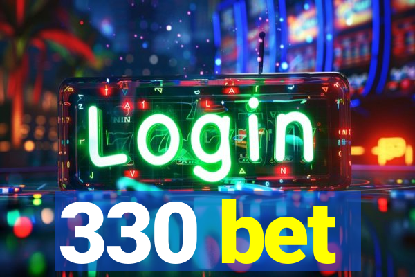 330 bet